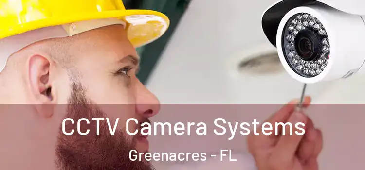 CCTV Camera Systems Greenacres - FL