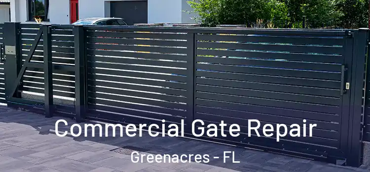 Commercial Gate Repair Greenacres - FL
