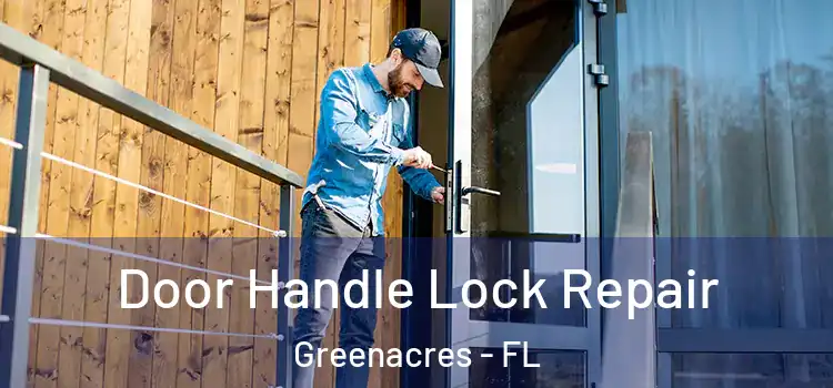 Door Handle Lock Repair Greenacres - FL