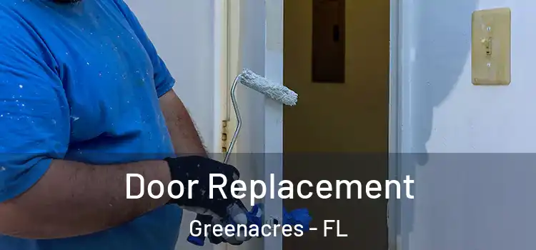Door Replacement Greenacres - FL