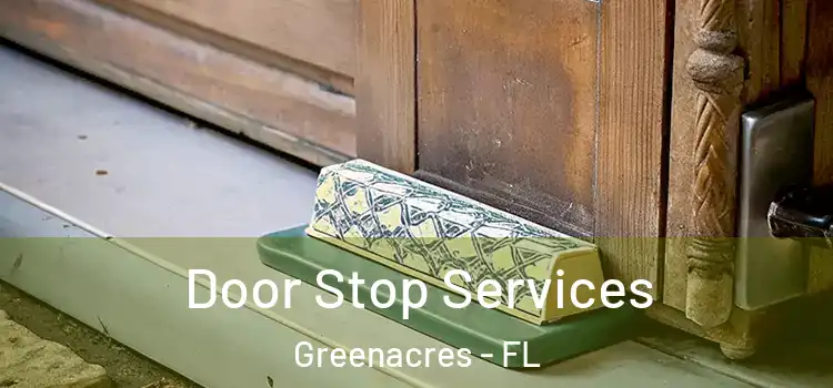 Door Stop Services Greenacres - FL