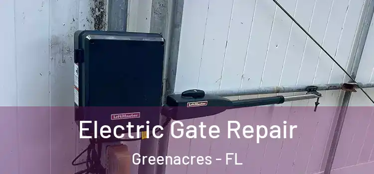 Electric Gate Repair Greenacres - FL