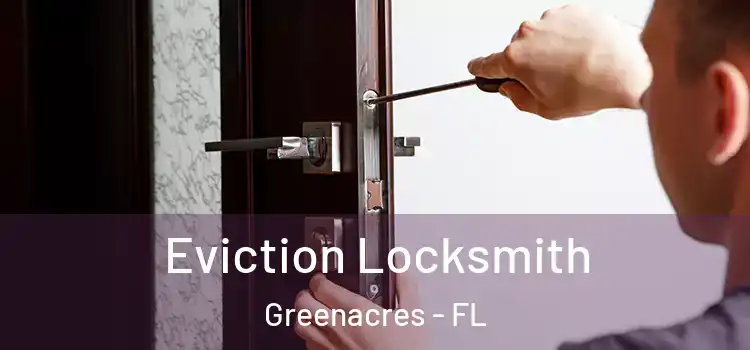 Eviction Locksmith Greenacres - FL