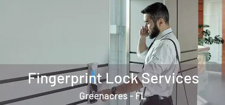 Fingerprint Lock Services Greenacres - FL