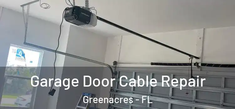  Garage Door Cable Repair Greenacres - FL