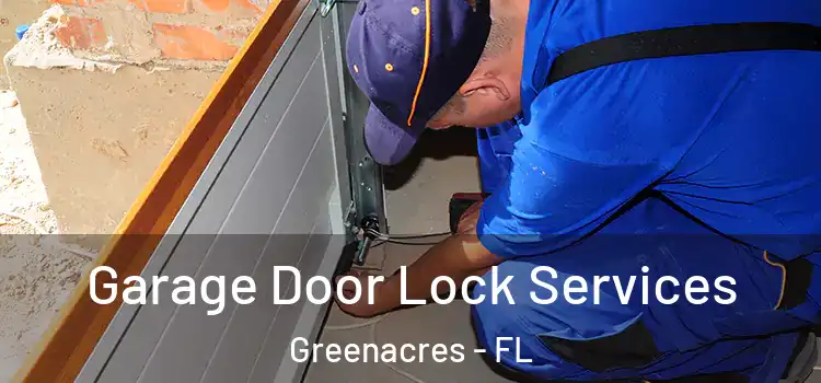 Garage Door Lock Services Greenacres - FL