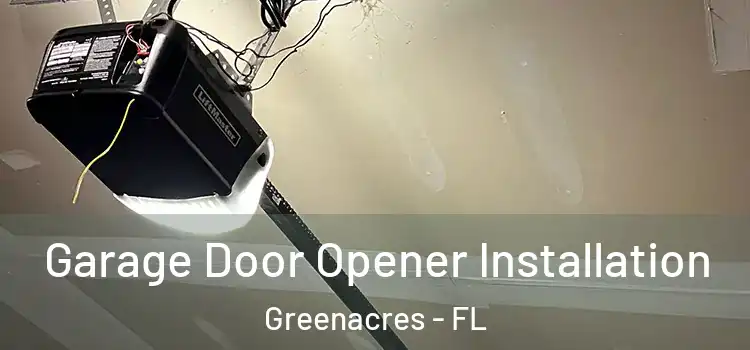  Garage Door Opener Installation Greenacres - FL