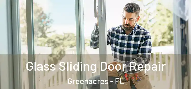 Glass Sliding Door Repair Greenacres - FL