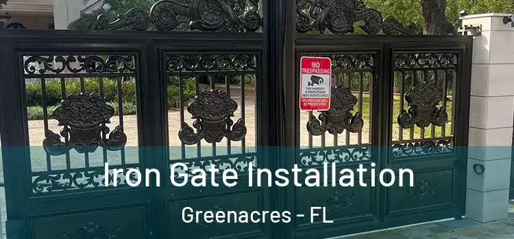 Iron Gate Installation Greenacres - FL
