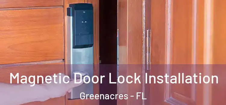  Magnetic Door Lock Installation Greenacres - FL