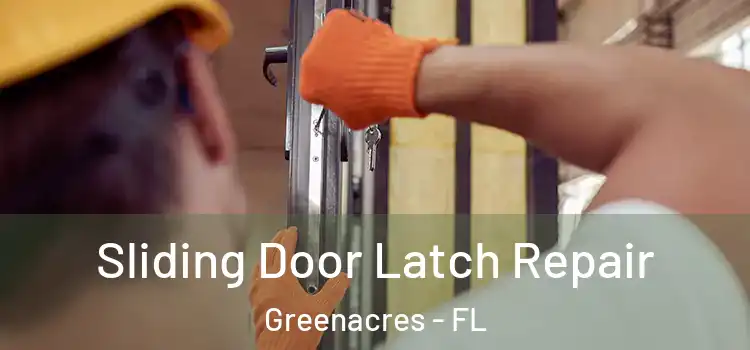  Sliding Door Latch Repair Greenacres - FL