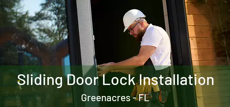 Sliding Door Lock Installation Greenacres - FL