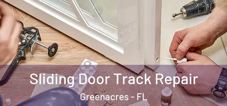Sliding Door Track Repair Greenacres - FL