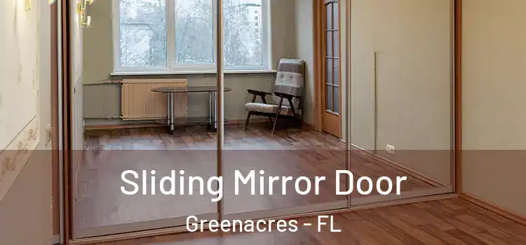  Sliding Mirror Door Greenacres - FL